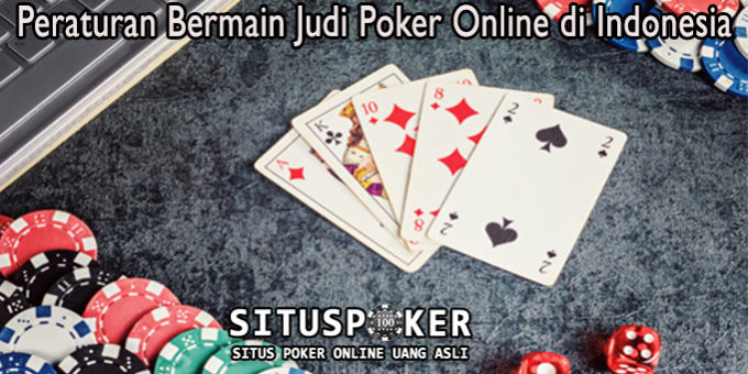 Peraturan Bermain Judi Poker Online di Indonesia